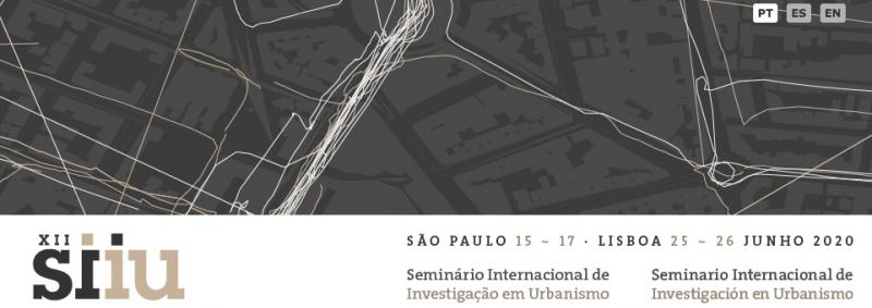 Chamada de trabalhos para o XII Seminrio Internacional de Investigao em Urbanismo 2020XII SIIU Lisboa/So Paulo  2020